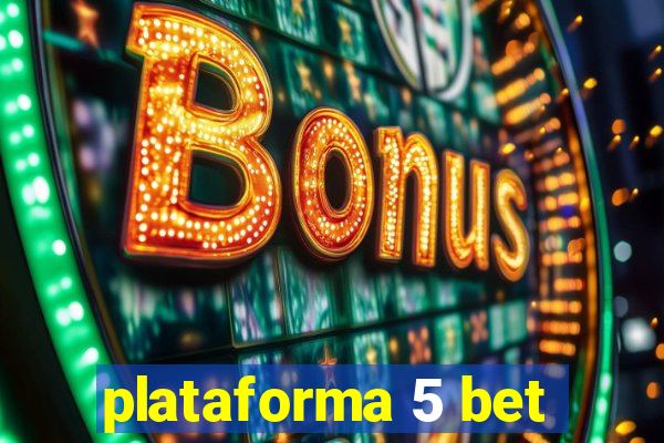 plataforma 5 bet